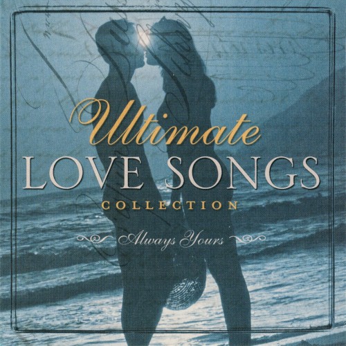 Ultimate Love Songs Collection: Always Yours