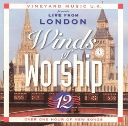 Winds of Worship 12: Live From London