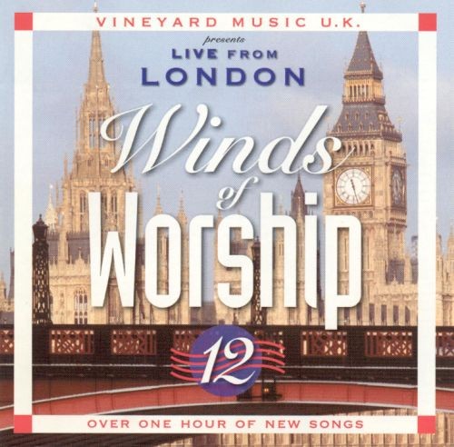 Winds of Worship 12: Live From London