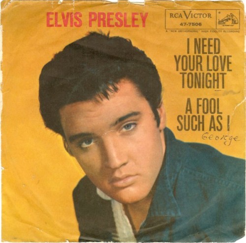 I Need Your Love Tonight / A Fool Such As I