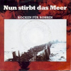 Nun stirbt das Meer