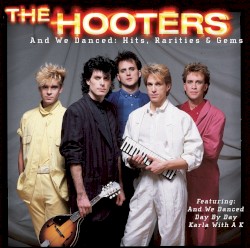 And We Danced: Hits, Rarities & Gems