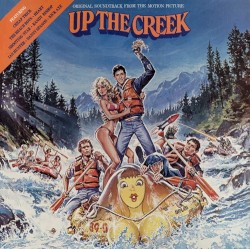 Up the Creek: Original Soundtrack From the Motion Picture