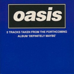 5 Tracks Taken From the Forthcoming Album ‘Definitely Maybe’