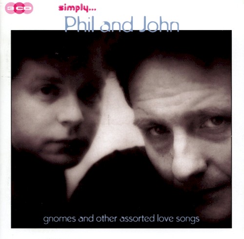 Simply Phil and John: Gnomes and Other Assorted Love Songs