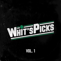 Whit's Picks Vol. I