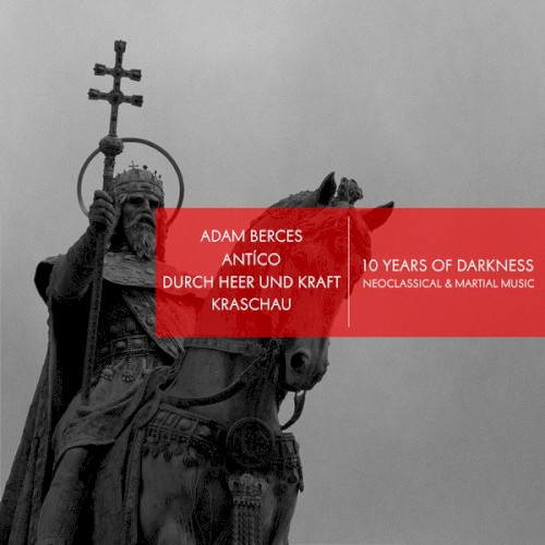 10 Years of Darkness: Neoclassical & Martial Music