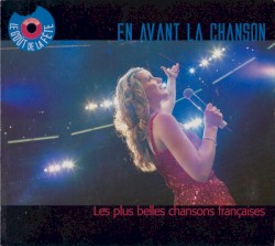 En avant la chanson : Les Plus Belles Chansons françaises