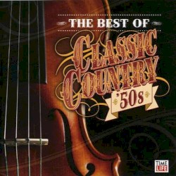 The Best of Classic Country '50s