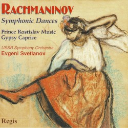 Symphonic Dances / Prince Rostislav Music / Gypsy Caprice
