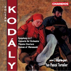 Symphony in C / Concerto for Orchestra / Theatre Overture / Dances of Marosszék
