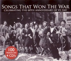 Songs That Won the War: Celebrating the 60th Anniversary of VE Day