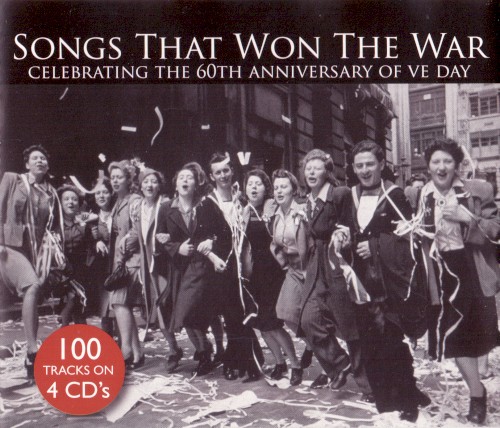 Songs That Won the War: Celebrating the 60th Anniversary of VE Day
