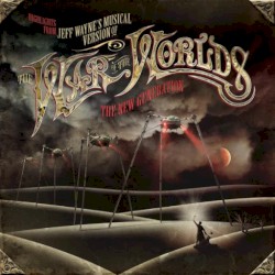 Highlights From Jeff Wayne’s Musical Version of The War of the Worlds: The New Generation