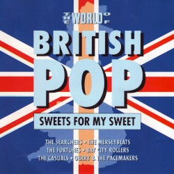 The World of British Pop: Sweets for My Sweet