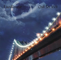 FauxReveur - Chill Set XVII