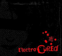 Electro Cured: An Electro Tribute to the Cure
