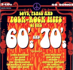 Love, Peace and Folk Rock Hits of the 60's and 70's