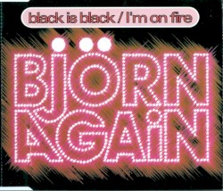 Black Is Black / I’m on Fire