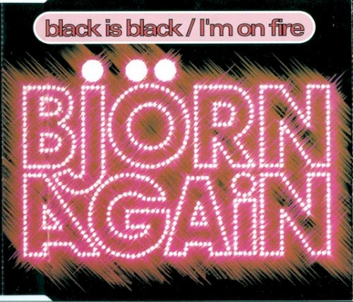 Black Is Black / I’m on Fire