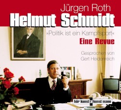 Helmut Schmidt: Eine Revue in Originaltönen