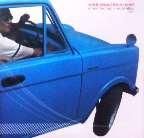 What about tech now?: a neo techno compilation vol. 1
