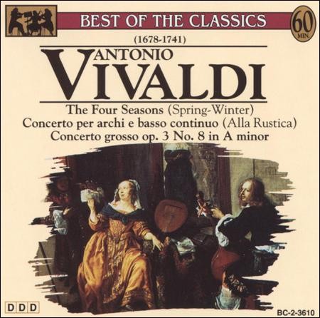 The Four Seasons (Spring-Winter) / Concerto per archi e basso continuo (Alla Rustica) / Concerto grosso op. 3 No. 8 in A Minor