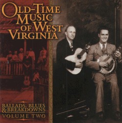 Old-Time Music of West Virginia, Volume 2