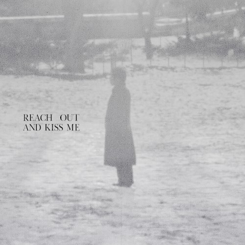 Reach Out and Kiss Me