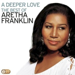 A Deeper Love: The Best of Aretha Franklin