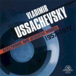 Electronic and Acoustic Works 1957-1972