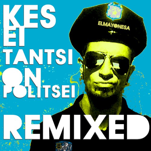 Kes ei tantsi on politsei