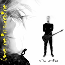 Cover Me in Sunshine (Metal Version)