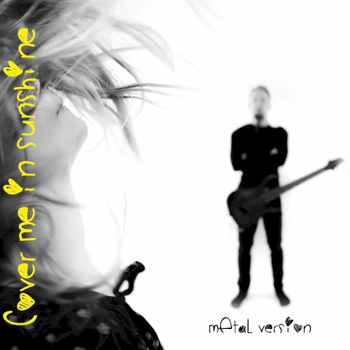 Cover Me in Sunshine (Metal Version)