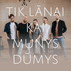 Tik lānai kai munys dūmys