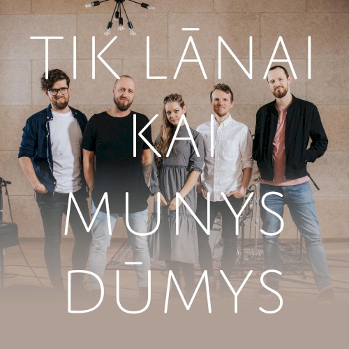 Tik lānai kai munys dūmys