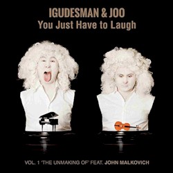 You Just Have to Laugh, Vol. 1 ‘The Unmaking Of’