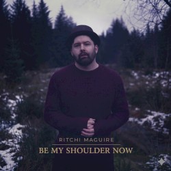 Be My Shoulder Now