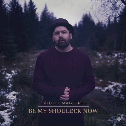 Be My Shoulder Now
