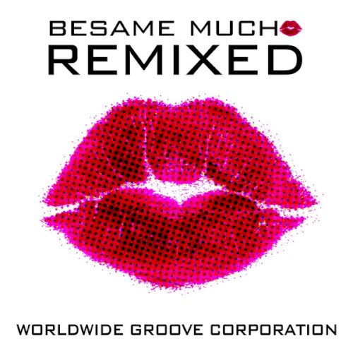 Besame Mucho Remixed
