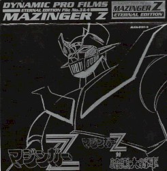 ダイナミックプロフィルムズ ETERNAL EDITION File No.3 & 4 マジンガーZ/マジンガーZ対暗黒大将軍