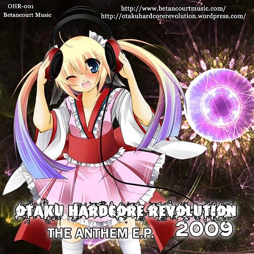 Otaku Hardcore Revolution 2009: The Anthem E.P.