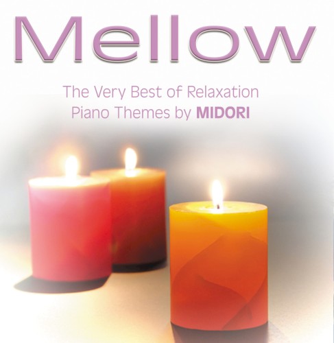 Mellow: The Very Best of Relaxation Piano Themes by MIDORI