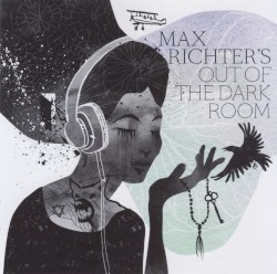 Max Richter’s Out of the Dark Room