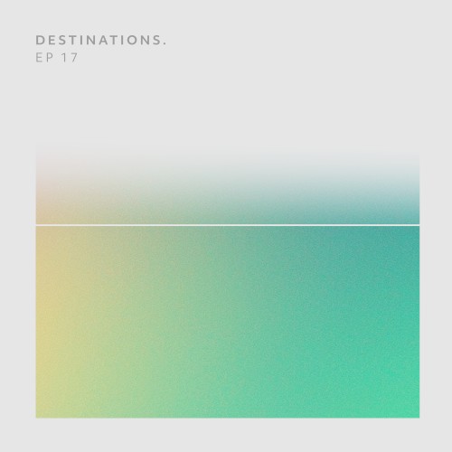 Destinations. EP 17