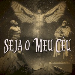 Seja o meu céu