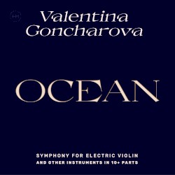 Ocean: Symphony for Electric Violin and Other Instruments in 10+ Parts