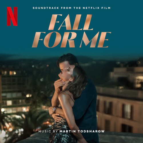 Fall For Me: Soundtrack from the Netflix Film