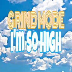 I'm So High