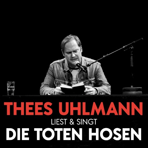 Liest & singt Die Toten Hosen (Live – 13.01.2020, Savoy Theater Düsseldorf)